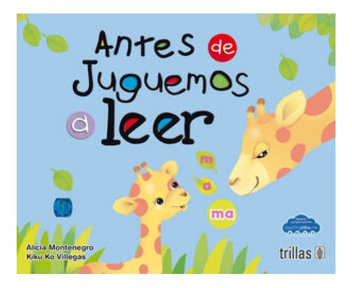 Antes De Juguemos A Leer. Alicia Montenegro Ed Trillas
