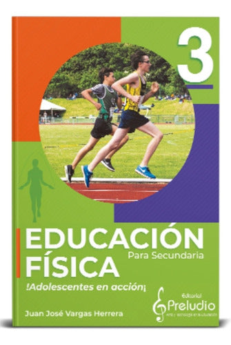 Educación Física Para Secundaria 3. Juan José Vargas Herrera