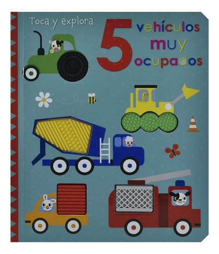 Libro Texturas Toca Y Explora: 5 Vehículos Muy Ocupados
