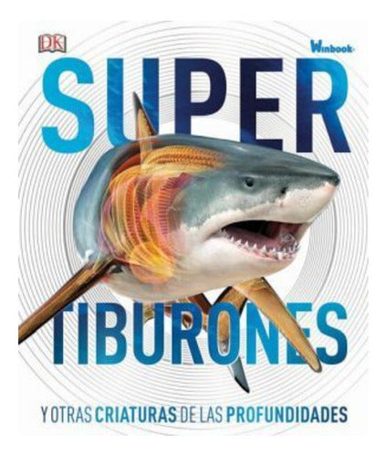 Super Tiburones Y Otras Criaturas De Las Profundidades