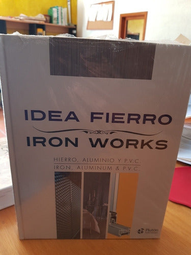 Idea Fierro. Iron Works