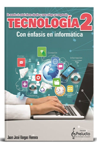 Tecnología 2. Secundaria. Énfasis Informática. Preludio