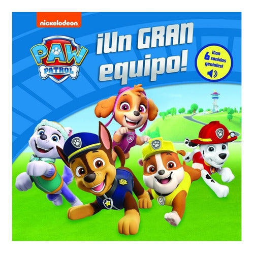 Nickelodeon Paw Patrol ¡un Gran Equipo! 6 Sonidos Geniales